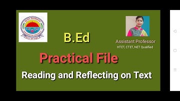 Reading and reflecting on text practical file for B.Ed / Reading and reflecting on text B.Ed file