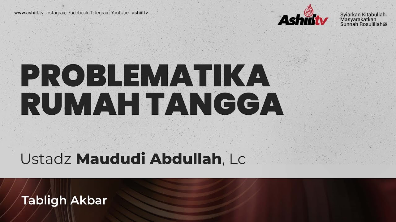 🔴 [LIVE] PROBLEMATIKA RUMAH TANGGA - Ustadz Maududi Abdullah, Lc حفظه الله