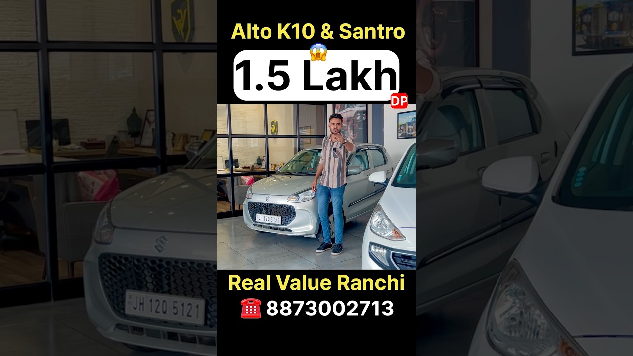 Secondhand Alto K10 & Santro | Real Value Poddar Motors | Ranchi Jharkhand |
