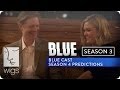 Blue Season 3 Interview: Blue Cast Season 4 Predictions