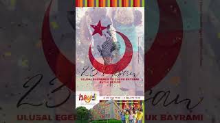 23 Nisan Ulusal Egemenlik Ve Çocuk Bayramı Kutlu Olsun