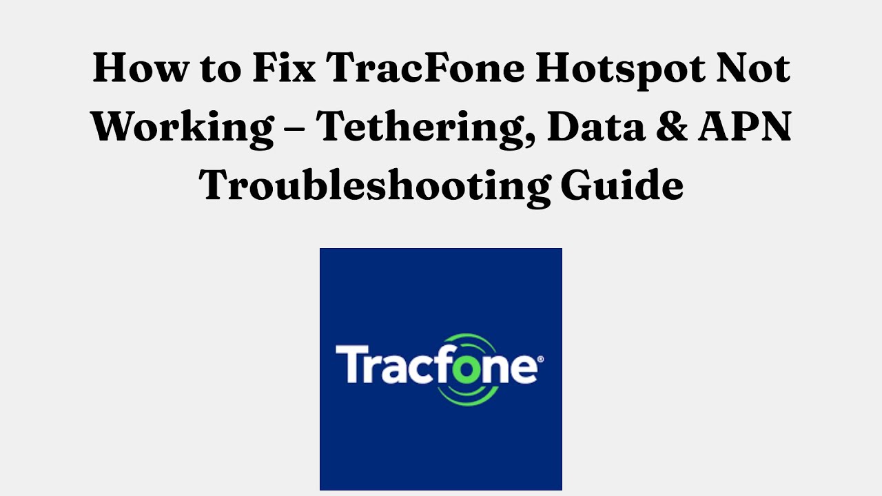 How to Fix TracFone Hotspot Not Working – Tethering, Data & APN Troubleshooting Guide