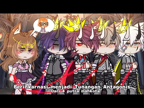 Bereinkarnkarnasi menjadi Tunangan Antagonis dari 4 putra mahkota 👑