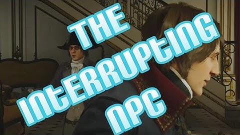 The Interrupting NPC Glitch - Assassin