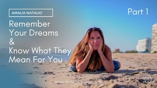 How To Remember Your Dreams & Know What They Mean For You (Part 1)