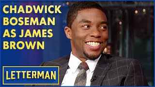Chadwick Boseman on His Process Becoming James Brown in ‘Get on Up’ | Letterman