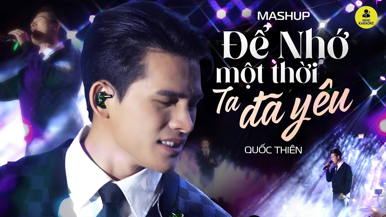 [KARAOKE] Mashup ĐỂ NHỚ MỘT THỜI TA ĐÃ YÊU & NẾU EM ĐƯỢC CHỌN LỰA - Quốc Thiên