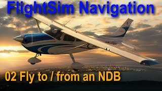 Flight Sim Navigation 02 Fly to or from an NDB