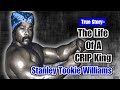 The Life Of A Crip King - Stanley Tookie Williams