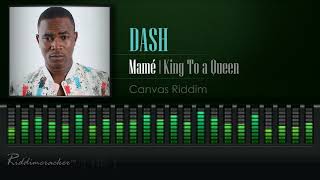 Video thumbnail of "Dash - Mamé | King To a Queen (Canvas Riddim) [2018 Soca] [HD]"