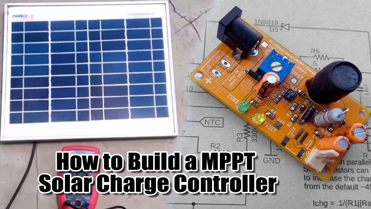 How To Build A Mppt Solar Charge Controller To Effectively Charge Lithium Battery Using Solar Panel Youtube