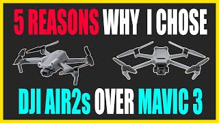 5 Reasons Why I Chose Dji Air 2S Drone Over Mavic 3