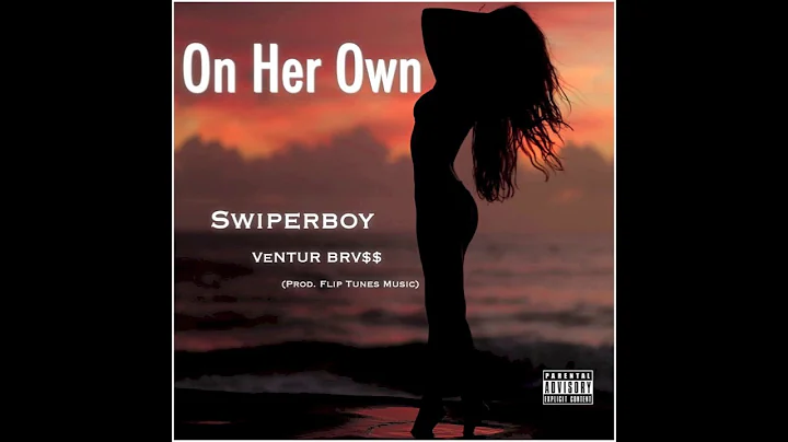 Swiperboy - On Her Own (Official Audio)