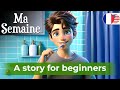 Start learning french with a simple story my week