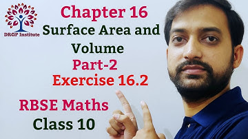 Class 10 Chapter 16: Surface Area and Volume | Exercise 16.2 | RBSE Maths Part - 2