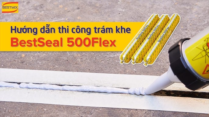 BestSeal 500Flex - Hướng dẫn thi công trám khe