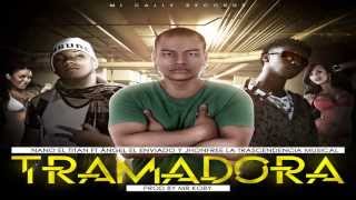 Tramadora De Nano El Titan Ft Angel El Enviado, Jhonfree La Trascendencia Al (Prod By: Mr Koby)
