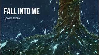 Forest Blakk - Fall Into Me | Lyric