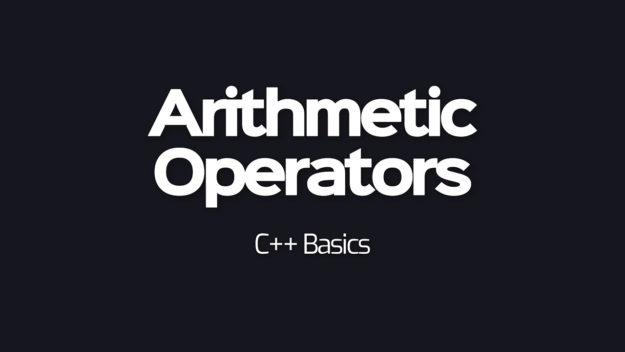 C++ Basics - Arithmetic Operators - YouTube