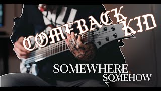 Comeback Kid - Somewhere, Somehow (Cover)
