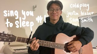 sing you to sleep #1  (coldplay, justin bieber, sam smith... )