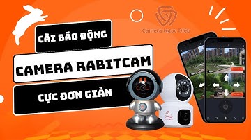 Hướng dẫn cài đặt báo động trên camera RABITCAM cực đơn giản Camera Ngọc Diệp #rabitcam #camerawifi