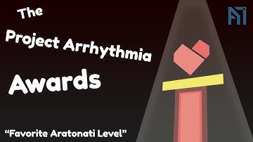 The Project Arrhythmia Awards | Favorite Aratonati Levels
