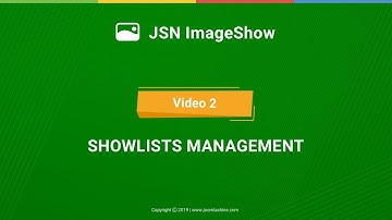 JSN ImageShow Tutorials - Video 2: Showlists Management