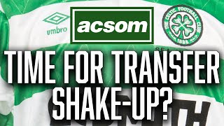 Are Celtic looking to shake up recruitment for summer? // A Celtic State of Mind // ACSOM