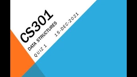 CS301 Data Structures Quiz No 1
