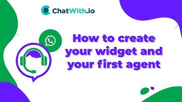 How to create your WhatsApp Chatbot widget and your first agent