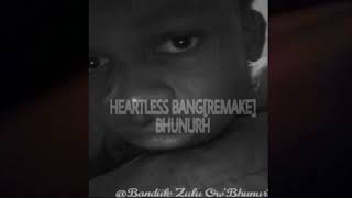 Heartless Bang [Remake]-BhunurH