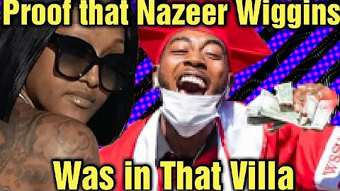 Proof That Nazeer Wiggins was in That Villa