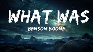 Benson Boone - What Was (Lyrics)  |  30 Mins. Top Vibe music