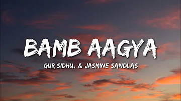 Bamb Aagya - Gur Sidhu, & Jasmine Sandlas (Lyrics)