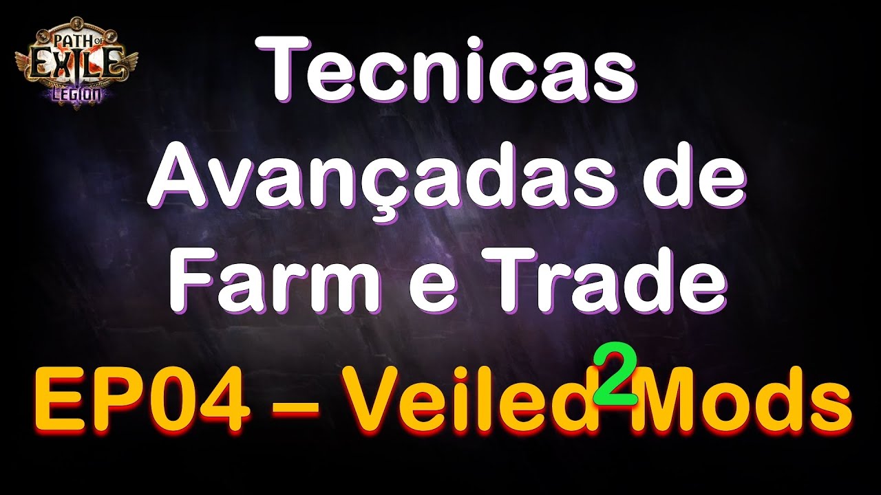 Tecnicas Avançadas de Farm e Trade EP04 Veiled Mods com Profecias