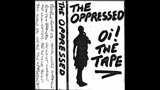 OPPRESSED : 1983 Oi The Tape : UK Punk Demos