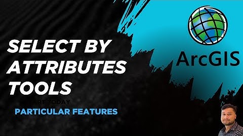 Arc GIS Tutorial | Select By Attributes Tools in ArcGIS | Perticular Features Select from shape file