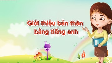 HỌC GIỚI THIỆU BẢN THÂN BẰNG TIẾNG ANH VÔ CÙNG ĐƠN GIẢN - SABICHANNEL