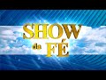 Show da Fé | As maravilhas do Senhor (14/05/2021)