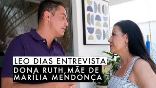 Leo Dias entrevista dona Ruth mãe de Marilia Mendonça - Part.1