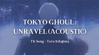 TOKYO GHOUL OST - Unravel (Acoustic Version) // My Friend's Death