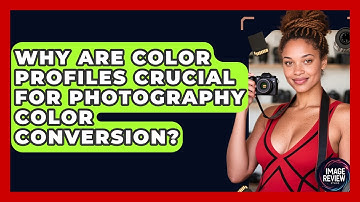 Why Are Color Profiles Crucial For Photography Color Conversion? - Image Review Studio