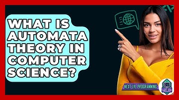 What Is Automata Theory In Computer Science? - Next LVL Programming