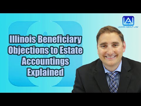 illinois-beneficiary-objections-to-estate-accountings-explained-|-learn-about-law