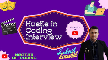 Hustle In Online Coding Interview | Nectar of Coding | Lokesh kaushik