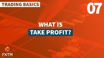 07 Take Profit - FXTM Trading Basics