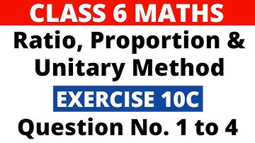 Exercise 10C Question 1 to 4। Class 6 Maths। Ratio, Proportion and Unitary Method। RS Aggarwal
