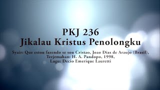 PKJ 236 Jikalau Kristus Penolongku