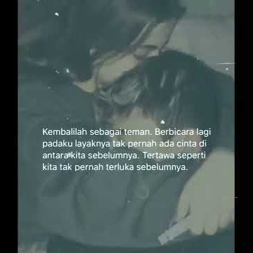 Story wa baper kata² /kembalilah sebagai teman